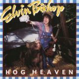 Elvin Bishop - Hog Heaven '1978