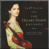 Hilary Hahn, Cory Smythe - In 27 Pieces: The Hilary Hahn Encores '2013