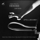 Lydia Kavina - Spellbound!: Original Works for Theremin '2008