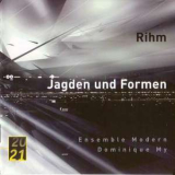Ensemble Modern; My, Dominique - Rihm: Jagden Und Formen '2002