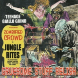 Gruesome Stuff Relish - Teenage Gallo Grind '2002