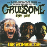 Gruesome Stuff Relish - Die Zombie Die '2015