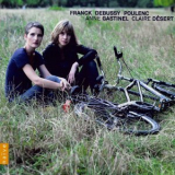 Anne Gastinel, Claire Desert - Franck, Debussy, Poulenc '2011