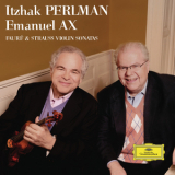 Itzhak Perlman, Emanuel Ax - Faure & Strauss. Violin Sonatas '2015