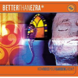 Better Than Ezra - How Does Your Garden Grow? '1998