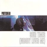 Portishead - Sour Times (nobody Loves Me) '1994
