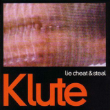 Klute - Lie Cheat & Steal '2003