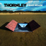 Thornley - Come Again '2004