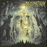 Decimation - Reign Of Ungodly Creation '2014