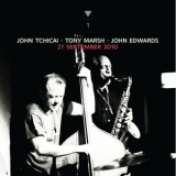 John Tchicai & Tony Marsh & John Edwards - 27 September 2010 '2016