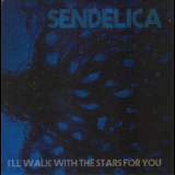 Sendelica - I'll Walk With The Stars For You '2016