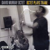 David Murray Octet - Octet Plays Trane '1999