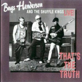 Bugs Henderson & The Shuffle Kings - That's The Truth '1995