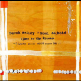 Derek Bailey-noel Akchote - Close To The Kitchen '1996