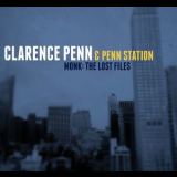 Clarence Penn & Penn Station - Monk The Lost Files '2014