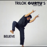 Trilok Gurtu's Crazy Saints - Believe '1994