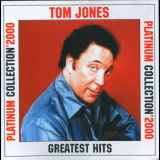 Tom Jones - Greatest Hits (platinum Collection'2000) '2000