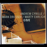 Andrew Cyrille  &  Mark Dresser  &  Marty Ehrlich - C/D/E '2001