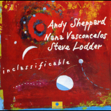 Andy Sheppard  &  Nana Vasconcelos  &  Steve Lodder - Inclassificable '1995