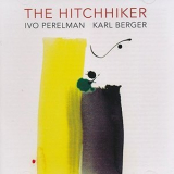 Ivo Perelman & Karl Berger - The Hitchhiker '2016