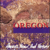 Oregon - Always, Never And Forever '1991