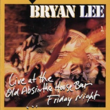 Bryan Lee - Live At The Old Absinthe House Bar...Friday Night '1997