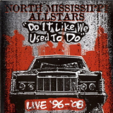 North Mississippi Allstars - Do It Like We Used To Do '2009