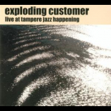 Exploding Customer - Live At Tampere Jazz Happening '2006