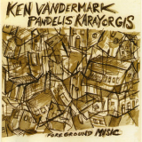 Ken Vandermark, Pandelis Karayorgis - Foreground Music '2006