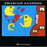 Pharoah Sanders - Moon Child '1989