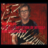 Ben Folds - The Best Imitation Of Myself: A Retrospective (3CD) '2011