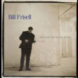 Bill Frisell - Before We Were Born '1989