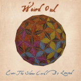 Weird Owl - Ever The Silver Cord Be Loosed '2009