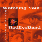 Danny Bryant's Red Eye Band - Watching You! '2002