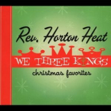 The Reverend Horton Heat - We Three Kings - Christmas Favorites '2005