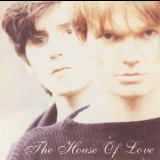 The House Of Love - Creation Recordings 1986-88 '2001