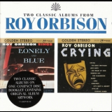 Roy Orbison - Lonely And Blue / Crying '1993