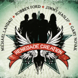 Michael Landau, Robben Ford, Jimmy Haslip, Gary Novak - Renegade Creation '2010