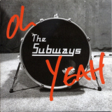 The Subways - Oh Yeah '2005