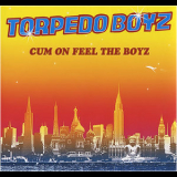Torpedo Boyz - Cum On Feel The Boyz '2007