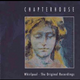 Chapterhouse - The Whirlpool Recordings '1990