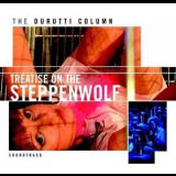 The Durutti Columnt - Treatise On The Steppenwolf '2008