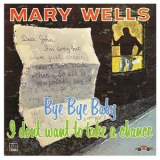 Mary Wells - Bye Bye Baby, I Don't Want To Take A Chance '1961