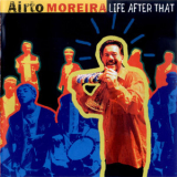 Airto Moreira - Life After That '2003