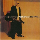 Paul Carrack - It Ain'tover '2003
