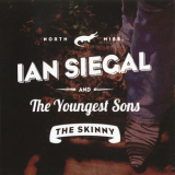 Ian Siegal & The Youngest Sons - The Skinny '2011