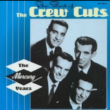 The Crew Cuts - The Best Of The Crew Cuts The Mercury Years '1997