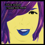 Julia Nunes - I Think You Know '2010