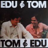 Edu Lobo & Tom Jobim - Edu & Tom Tom & Edu '1981