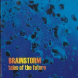 Brainstorm - Tales Of The Future '1998